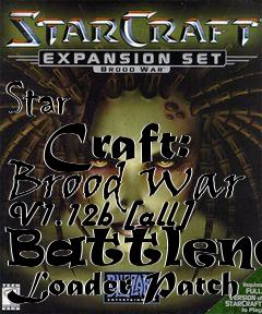 Box art for Star
      Craft:
Brood War V1.12b [all] Battlenet Loader Patch