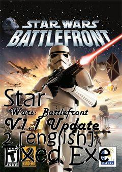 Box art for Star
      Wars: Battlefront V1.1 Update 2 [english] Fixed Exe