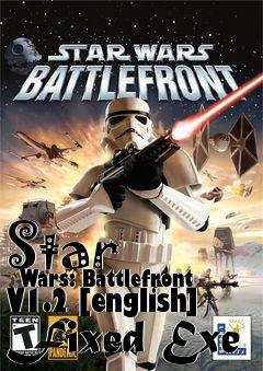 Box art for Star
      Wars: Battlefront V1.2 [english] Fixed Exe