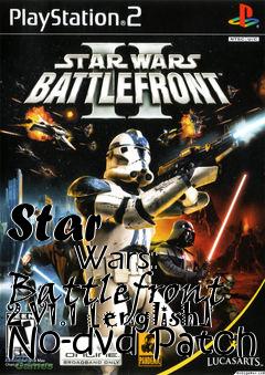 Box art for Star
            Wars: Battlefront 2 V1.1 [english] No-dvd Patch