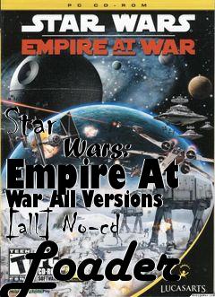 Box art for Star
            Wars: Empire At War All Versions [all] No-cd Loader