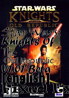 Box art for Star Wars: Knights Of The
      Old Republic V1.01 Beta [english] Fixed Exe