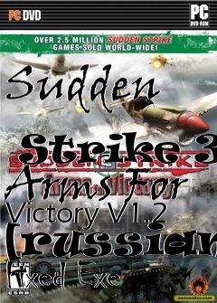 Box art for Sudden
            Strike 3: Arms For Victory V1.2 [russian] Fixed Exe