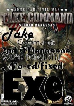 Box art for Take
            Command: 2nd Manassas V2.40 [english] No-cd/fixed Exe