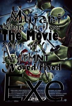 Box art for Teenage
            Mutant Ninja Turtles: The Movie 2007 V1.0 [english] No-cd/fixed Exe