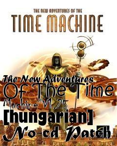 Box art for The
New Adventures Of The Time Machine V1.25 [hungarian] No-cd Patch