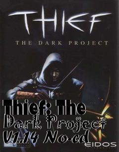 Box art for Thief:
The Dark Project V1.14 No-cd