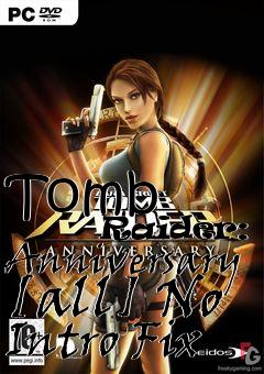 Box art for Tomb
            Raider: Anniversary [all] No Intro Fix