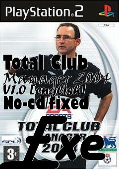 Box art for Total
Club Manager 2004 V1.0 [english] No-cd/fixed Exe