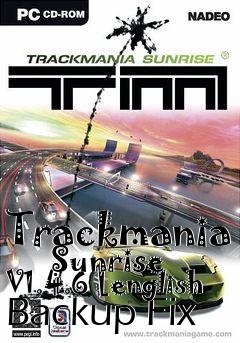Box art for Trackmania
      Sunrise V1.4.6 [english Backup Fix