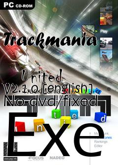Box art for Trackmania
            United V2.1.0 [english] No-dvd/fixed Exe