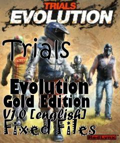 Box art for Trials
            Evolution Gold Edition V1.0 [english] Fixed Files