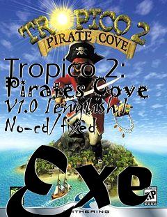 Box art for Tropico
2: Pirates Cove V1.0 [english] No-cd/fixed Exe