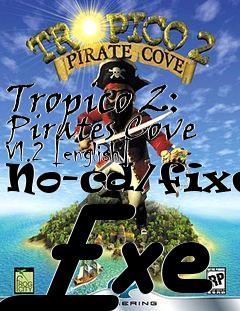 Box art for Tropico
2: Pirates Cove V1.2 [english] No-cd/fixed Exe