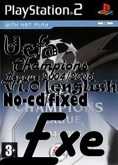 Box art for Uefa
      Champions League 2004/2005 V1.0 [english] No-cd/fixed Exe