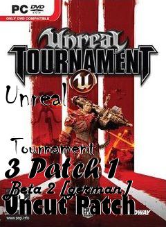 Box art for Unreal
            Tournament 3 Patch 1 Beta 2 [german] Uncut Patch