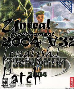 Box art for Unreal
      Tournament 2004 V3270 [english] Private Server Patch