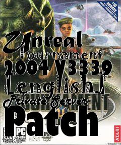 Box art for Unreal
      Tournament 2004 V3339 [english] Private Server Patch