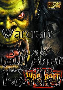 Box art for Warcraft
            3 V1.20e [all] Bnet Loader/no-cd Loader