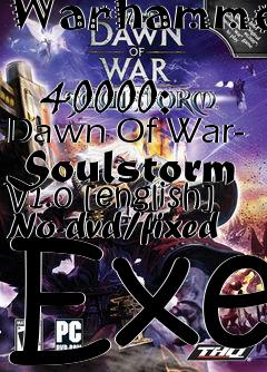 Box art for Warhammer
            40000: Dawn Of War- Soulstorm V1.0 [english] No-dvd/fixed Exe