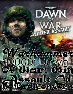 Box art for Warhammer
40000: Dawn Of War: Winter Assault Cd To Dvd Conversion