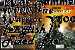Box art for War
Hammer 40000: Fire Warrior Vb00 [english] Fixed Exe
