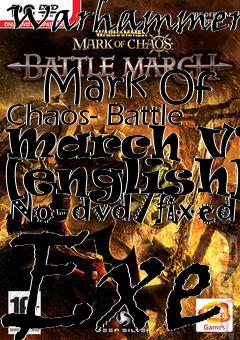 Box art for Warhammer:
            Mark Of Chaos- Battle March V1.0 [english] No-dvd/fixed Exe