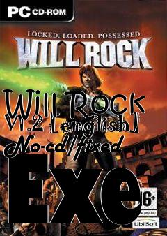 Box art for Will
Rock V1.2 [english] No-cd/fixed Exe