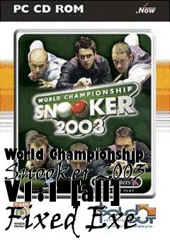 Box art for World
Championship Snooker 2003 V1.1 [all] Fixed Exe