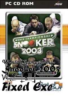 Box art for World
Championship Snooker 2003 V1.2 [all] Fixed Exe