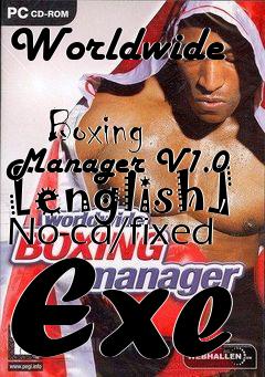 Box art for Worldwide
            Boxing Manager V1.0 [english] No-cd/fixed Exe