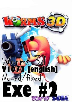 Box art for Worms
3d V1073 [english] No-cd/fixed Exe #2