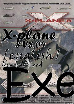 Box art for X-plane
      8 V8.04 [english] No-dvd/fixed Exe