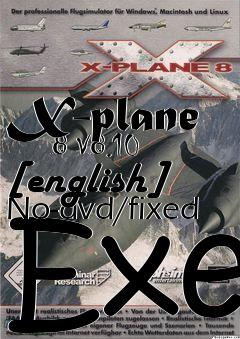 Box art for X-plane
      8 V8.10 [english] No-dvd/fixed Exe