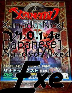 Box art for Xanadu
Next V1.0.1.4e [japanese] No-dvd/fixed Exe