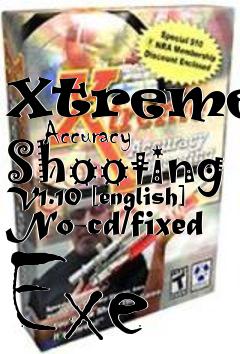 Box art for Xtreme
      Accuracy Shooting V1.10 [english] No-cd/fixed Exe