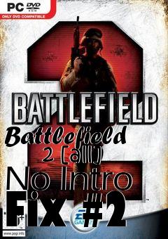 Box art for Battlefield
      2 [all] No Intro Fix #2