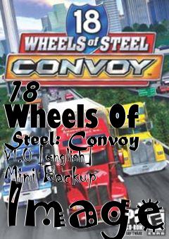 Box art for 18
      Wheels Of Steel: Convoy V1.0 [english] Mini Backup Image