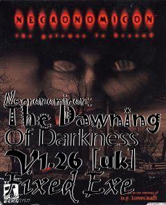 Box art for Necronomicon:
The Dawning Of Darkness V1.26 [uk] Fixed Exe