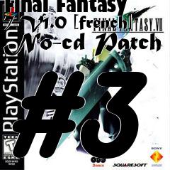 Box art for Final
Fantasy 7 V1.0 [french] No-cd Patch #3