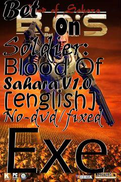 Box art for Bet
            On Soldier: Blood Of Sahara V1.0 [english] No-dvd/fixed Exe