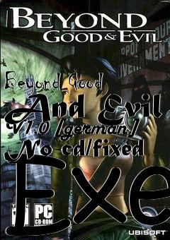 Box art for Beyond
Good And Evil V1.0 [german] No-cd/fixed Exe