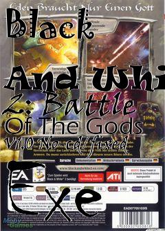 Box art for Black
            And White 2: Battle Of The Gods V1.0 No-cd/fixed Exe