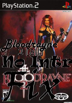 Box art for Bloodrayne
      2 [all] No Intro Fix