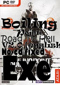 Box art for Boiling
      Point: Road To Hell V2.0 [english] No-cd/fixed Exe
