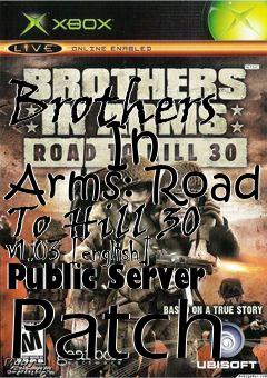 Box art for Brothers
      In Arms: Road To Hill 30 V1.03 [english] Public Server Patch