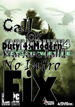Box art for Call
            Of Duty 4: Modern Warfare [all] No Intro Fix