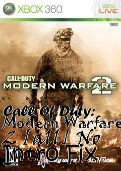 Box art for Call
Of Duty: Modern Warfare 2 [all] No Intro Fix