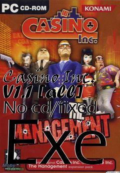 Box art for Casino
Inc. V1.1 [all] No-cd/fixed Exe
