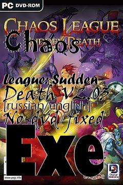 Box art for Chaos
            League: Sudden Death V2.03 [russian/english] No-dvd/fixed Exe